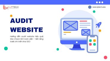 Audit Website từ A–Z: Tổng hợp các checklist site check SEOer cần biết