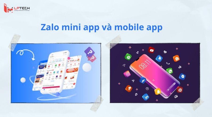 Tổng quan về zalo mini app và mobile app