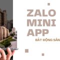 Zalo Mini App Bất Động Sản: Giải Pháp Đột Phá Doanh Thu 2026