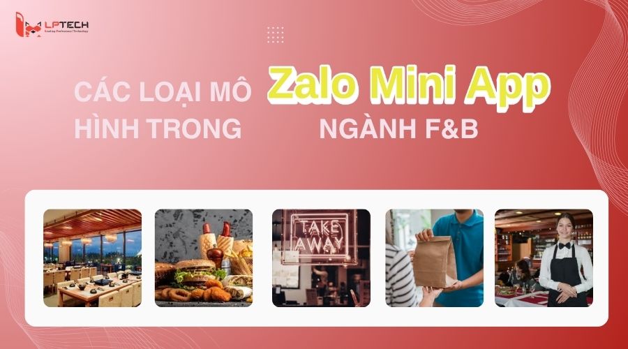 Các loại mô hình trong Zalo Mini App ngành F&B