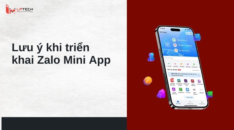 Thách thức và lưu ý khi triển khai Zalo mini app